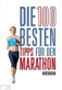 Die 100 besten Tipps f�r den Marathon